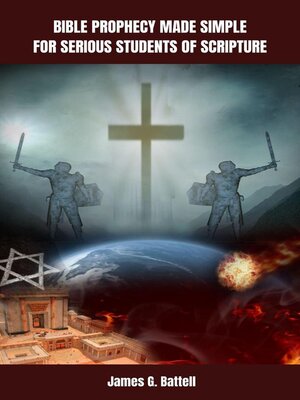 cover image of Bible Prophecy Made Simple For Serious Students of Scripture